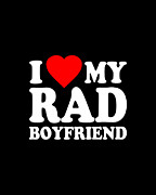 I Love My Rad Boyfriend Digital Art by Flippin Sweet Gear