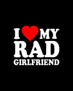 I Love My Rad Girlfriend Digital Art by Flippin Sweet Gear