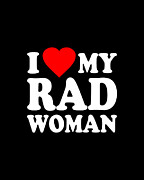 I Love My Rad Woman Digital Art by Flippin Sweet Gear