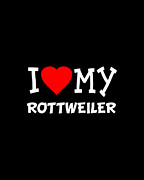 I Love My Rottweiler Dog Breed Digital Art by Flippin Sweet Gear