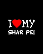 I Love My Shar Pei Dog Breed Digital Art by Flippin Sweet Gear