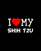I Love My Shih Tzu Dog Breed Digital Art by Flippin Sweet Gear