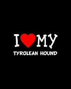 I Love My Tyrolean Hound Dog Breed Digital Art by Flippin Sweet Gear