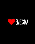 I Love Smegma Funny Jewish Digital Art by Flippin Sweet Gear