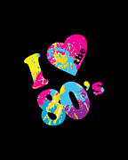 I Love the 80s Digital Art by Flippin Sweet Gear