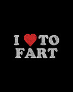 I Love To Fart Funny Joke Digital Art by Flippin Sweet Gear