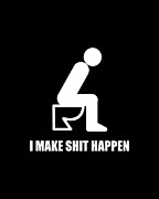 I Make Shit Happen Black Digital Art by Flippin Sweet Gear