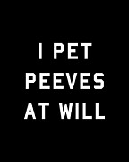 I Pet Peeves At Will Digital Art by Flippin Sweet Gear