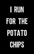 I Run For The Potato Chips Digital Art by Flippin Sweet Gear