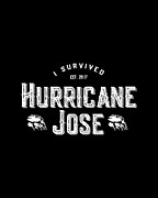 I Survived Hurricane Jose Digital Art by Flippin Sweet Gear