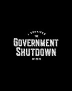I Survived the Government Shutdown of 2019 Digital Art by Flippin Sweet Gear