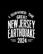 I Survived the Great New Jersey Earthquake 2024 Digital Art by Flippin Sweet Gear