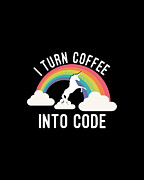 I Turn Coffee Into Code Digital Art by Flippin Sweet Gear