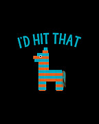 Id Hit That Pinata Digital Art by Flippin Sweet Gear