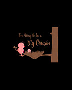 Im Going To Be A Big Cousin Digital Art by Flippin Sweet Gear