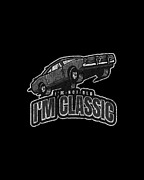 Im Not Old Im Classic Vintage Car Digital Art by Flippin Sweet Gear