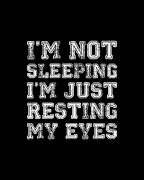 Im Not Sleeping Im Resting Eyes Digital Art by Flippin Sweet Gear