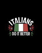 Italians Do It Better Italy Pride Digital Art by Flippin Sweet Gear