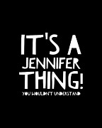 Its A Jennifer Thing You Wouldnt Understand Digital Art by Flippin Sweet Gear
