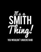 Its A Smith Thing You Wouldnt Understand Digital Art by Flippin Sweet Gear