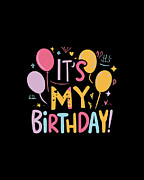 Its My Birthday Digital Art by Flippin Sweet Gear