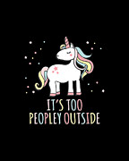 Its Too Peopley Outside Unicorn Digital Art by Flippin Sweet Gear
