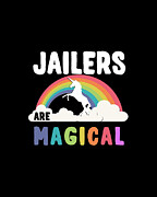 Jailers Are Magical Digital Art by Flippin Sweet Gear