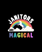 Janitors Are Magical Digital Art by Flippin Sweet Gear