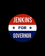 Jenkins For Governor Digital Art by Flippin Sweet Gear