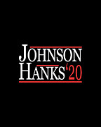 Johnson Hanks For President 2020 Digital Art by Flippin Sweet Gear