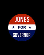 Jones For Governor Digital Art by Flippin Sweet Gear