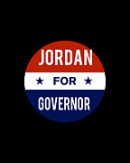 Jordan For Governor Digital Art by Flippin Sweet Gear