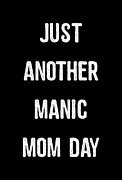 Just Another Manic Mom Day Digital Art by Flippin Sweet Gear