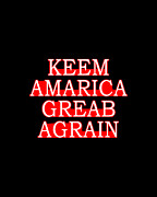 Keem Amarica Greab Agrain Misspelled Anti Trump Digital Art by Flippin Sweet Gear