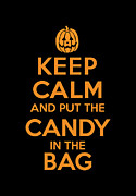 Keep Calm and Put the Halloween Candy in the Bag Digital Art by Flippin Sweet Gear