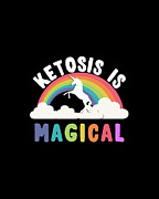 Ketosis Is Magical Digital Art by Flippin Sweet Gear