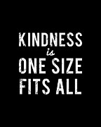 Kindness Is One Size Fits All Digital Art by Flippin Sweet Gear