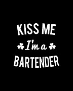 Kiss Me Im A Bartender Digital Art by Flippin Sweet Gear