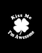 Kiss Me Im Awesome Digital Art by Flippin Sweet Gear
