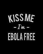 Kiss Me Im Ebola Free Retro Digital Art by Flippin Sweet Gear