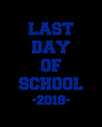 Last Day of School 2018 Digital Art by Flippin Sweet Gear