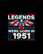 Legends Were Born in 1951 Patriotic Birthday Digital Art by Flippin Sweet Gear