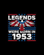 Legends Were Born in 1953 Patriotic Birthday Digital Art by Flippin Sweet Gear