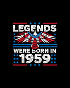 Legends Were Born in 1959 Patriotic Birthday Digital Art by Flippin Sweet Gear