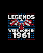 Legends Were Born in 1961 Patriotic Birthday Digital Art by Flippin Sweet Gear