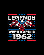 Legends Were Born in 1962 Patriotic Birthday Digital Art by Flippin Sweet Gear