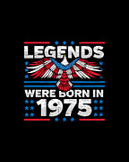 Legends Were Born in 1975 Patriotic Birthday Digital Art by Flippin Sweet Gear