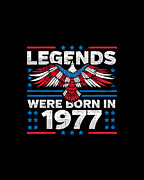 Legends Were Born in 1977 Patriotic Birthday Digital Art by Flippin Sweet Gear