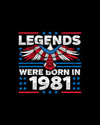 Legends Were Born in 1981 Patriotic Birthday Digital Art by Flippin Sweet Gear