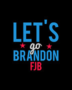 Lets Go Brandon FJB Digital Art by Flippin Sweet Gear
